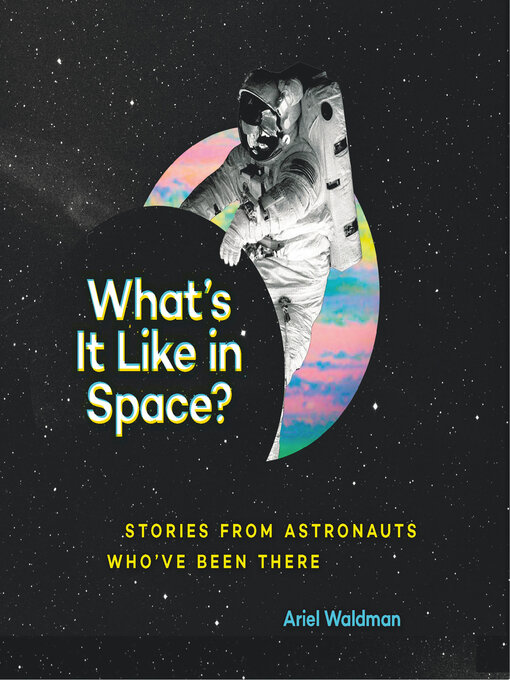 Title details for What's It Like in Space? by Ariel Waldman - Wait list